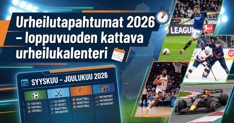 Urheilutapahtumat 2026 – loppuvuoden kattava urheilukalenteri